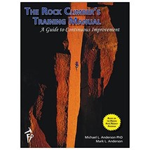 The Rock Climber&#39;s Training Manual Michael L. Anderson PhD and Mark L. A... - $27.73