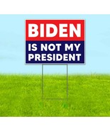 BIDEN IS NOT MY PRESIDENT 18x24 Yard Sign WITH STAKE Corrugated Bandit T... - £22.29 GBP+