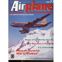 Airplane Magazine - Issue 77 - Mikoyan-Gurevich MiG-21 ‘Fishbed’ - £2.55 GBP