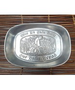   C.C. Cantrell Pewter Bread Tray &quot;Give Us This Day. . .&quot; 9&quot; Length - $9.46