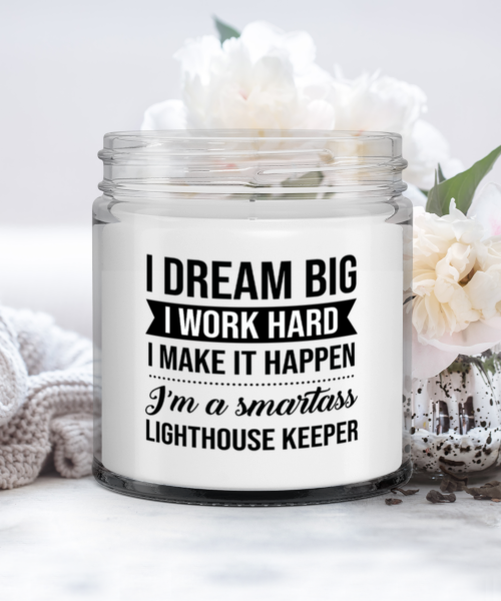Lighthouse Keeper Candle - I Dream Big I Work Hard I Make It Happen I'm A  - $19.95