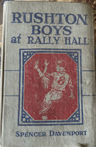 Rushton Boys at Rally Hall by Spencer Davenport 1916 Hardcover Book - $12.00