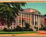 Administration Building University of Alabama Tuscaloosa UNP Linen Postc... - $5.89