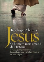 Jesus: o homem mais amado da história (Portuguese Edition) Alvarez, Rodrigo - £29.88 GBP