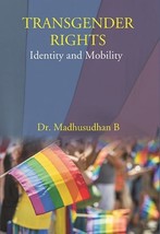 Transgender Rights: Identity And Mobility [Hardcover] - £20.45 GBP