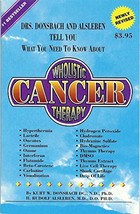 Wholistic Cancer Therapy (Dr. Donsbach Tells You) Donsbach, Kurt W. - $12.99