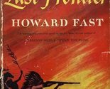 The Last Frontier (w/ Dust Jacket) [Hardcover] Fast, Howard - $24.20