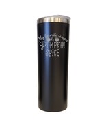 My Favorite Season is Pumpkin Spice Black 20oz Skinny Tumbler LA5153 - $19.99