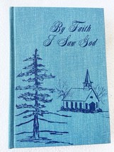 (Signed) By Faith I Saw God by James Basil Boren Hardcover 1975 - $28.99