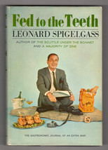 Leonard Spigelgass Fed To The Teeth First Edition Signed Film Theater Cuisine Dj - £17.97 GBP