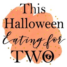 Fun Mugs &amp; Steins for Halloween expecting moms  Printed With &quot;Eating For Two&quot; Yo - $13.95+