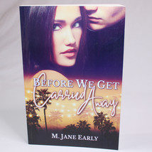 SIGNED Before We Get Carried Away By M. Jane Early Paperback Book 2020 Very Good - £10.29 GBP