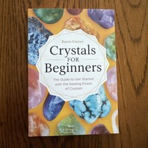 Crystals for Beginners: The Guide to Get Started with the Healing Power of... - £7.09 GBP