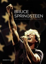 Bruce Springsteen : An Illustrated Biography Hardcover Meredith Ochs - £11.74 GBP