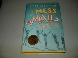 Of Mess And Moxie - Jen Hatmaker (Hardcover, 2017) Brand New, Signed, 1st - £14.21 GBP