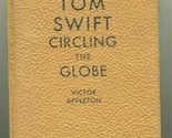 Tom Swift Circling The Globe Victor Appleton 1927  - £19.76 GBP