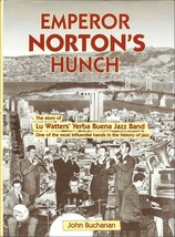 Emperor Norton&#39;s Hunch by John Buchanan hcj Yerba Buena Jazz Band SF 1940s  SGND - £71.16 GBP