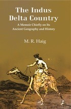 The Indus Delta Country: A Memoir Chiefly on its Ancient Geography a [Hardcover] - £20.36 GBP