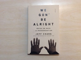 We Gon&#39; Be Alright By Jeff Chang - Softcover - Notes On Race And Resegregation - £8.56 GBP