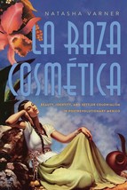 La Raza Cosmética: Beauty, Identity, and Settler Colonialism in Postrevo... - £18.72 GBP