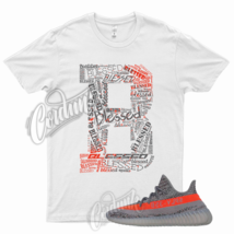 WHT BLESSED T Shirt for Y 350 V2 Beluga Steel Grey Solar Red RF 380 500 700  - £20.14 GBP+