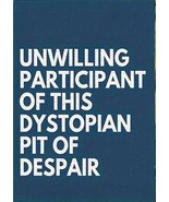 "Unwilling Participant of this Dystopian Pit of Despair" yard flag (BRAND NEW) - $12.00