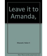 Leave it to Amanda, Maxwell, Helen K - $13.87
