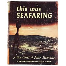 This Was Seafaring by Ralph Andrews and Harry Kirwin 1955 Hardcover Dust jacket