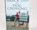 SIGNED Smack Dab In Dog Crossing And Other Stories Ed Grisamore Hardback... - $18.54