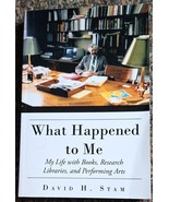 What Happened to Me - My Life with Books, Research, Libraries etc by David Stam - $15.61