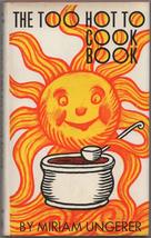 The too hot to cook book Ungerer, Miriam - £5.80 GBP