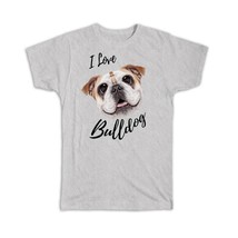 I Love Bulldog : Gift T-Shirt Dog Cartoon Funny Owner Twisted Pet Mom Dad - £14.22 GBP