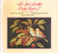 Not Just Another Pretty Dress, Two Centuries of Clothing from Cherry Hill, Book - £5.83 GBP