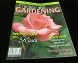 Chicagoland Gardening Magazine May/June 2017 Getting Started with Roses - £7.86 GBP