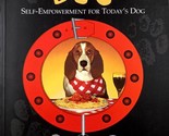 Too Proud To Beg: Self-Empowerment for Today&#39;s Dog by John T. Olson / 19... - $4.55
