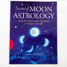 Secrets of Moon Astrology: Using the Moon&#39;s Signs &amp; Phases to Enhance Yo... - $12.86
