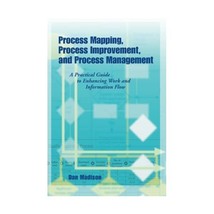 Process Mapping, Process Improvement, and Process Management: A Practical Guide  - £40.43 GBP