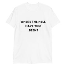 PersonalizedBee Where The Hell Have You Been - Short-Sleeve Unisex T-Shirt Sport - £15.43 GBP+