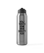Now That&#39;s Some High Quality H2O 30 oz Stainless Steel Water Bottle - $47.00