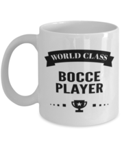 World Class Bocce Player Funny Mug - 11 oz Coffee Cup For Sports Fans Friends  - £10.89 GBP