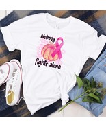 Breast Cancer Shirt Women, Nobody fights alone cancer awareness, - $16.83