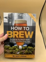 How To Brew: Everything You Need to Know to Brew Great Beer Every Time - $6.92