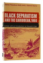 James Theodore Holly &amp; J. Dennis Harris Black Separatism And The Caribb EAN, 1860 - £42.45 GBP