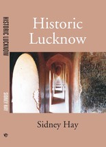 Historic Lucknow [Hardcover] - £23.22 GBP