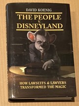 The People V. Disneyland: How Lawsuits &amp; Lawyers By David Koenig - Hardcover - $11.69