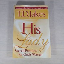 His Lady: Sacred Promises for Gods Woman by T. D. Jakes  - $0.98