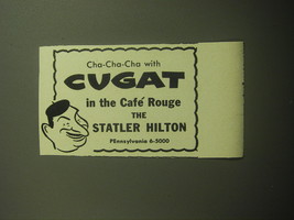 1958 Statler Hilton Hotel Ad - Cha-cha-cha with Cugat in the Caf Rouge - £14.78 GBP