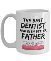 Funny Dentist Dad Gift - The Best Dentist And Even Better Father - Fathers Day D - £15.76 GBP