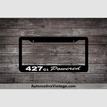 Chevrolet 427 c.i. Powered Engine Size License Plate Frame - £11.56 GBP