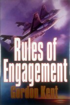 Rules of Engagement by Gordon Kent / 1999 Hardcover First Edition Thriller - £4.48 GBP